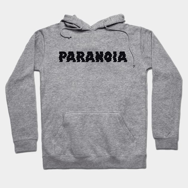 Paranoia Hoodie by WordsGames